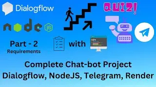 Requirements | Chat-bot using Google Dialogflow | NodeJs Webhook | Deployment | Telegram