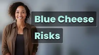 Why Can Blue Cheese Cause Rare but Serious Breathing Problems?