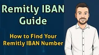 Remitly IBAN Guide: How to Find Your Remitly IBAN Number