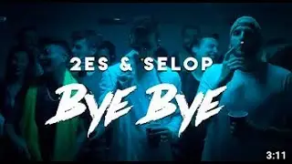2ES & SELOP - BYE BYE