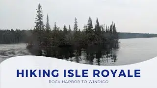 Hiking Isle Royale, Rock Harbor to Windigo