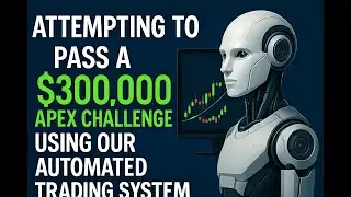 Attempting to pass a $300,000 Apex Challenge using our proprietary automated trading system! Test 1