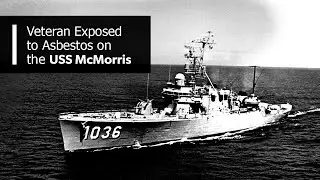 USS McMorris - Prostate Cancer - Veteran Exposed to Asbestos