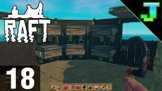 Raft: Part 18 - New Storage Area! | Update 9.05