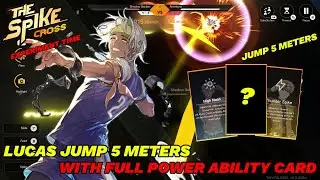 Lucas Jump 5 Meters, With Full Power Jump Ability Card, Attack 300Km/h? - The Spike Volleyball Cross