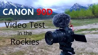 Canon 90D Video Test in the Rocky Mountains