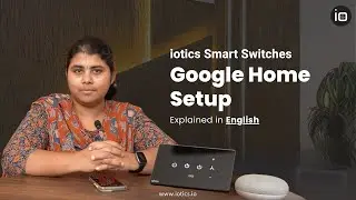 English &ndash; Google Home Voice Control Setup for iotics Smart Switches