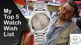 There Are Ways, Dude. ~ My Top 5 Watch Wish List (2025)