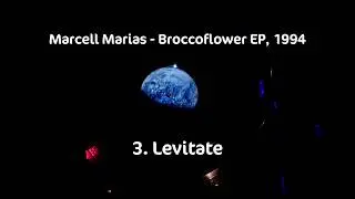 Broccoflower EP, 1994 - Levitate
