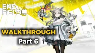 Arknights: Endfield Walkthrough &ndash; Part 6 | English Voice & Sub, No Commentary