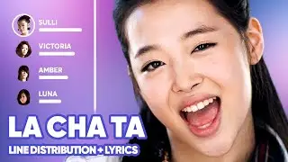 f(x) - LA chA TA (Line Distribution + Lyrics Karaoke) PATREON REQUESTED