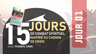 15 Jours de combat spirituel inspir&eacute; du chemin de croix - JOUR 01