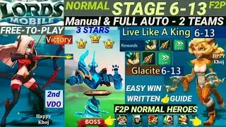 Lords Mobile 6-13 Normal |Manual & AUTO 2 Teams⚔️F2P 3★ EASY WIN!✅ Live Like a King| stage 6-13