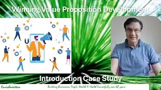 Learn and Develop Winning Value Proposition  Introduction Case Study