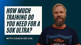 How Much Training Do You Need for a 50K Ultra?