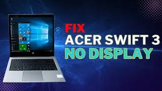 Acer Swift 3 No Display