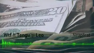 WTF ft TENGU si LEO - #NEAPARAT