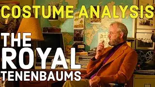 The Royal Tenenbaums Costume/Style Analysis