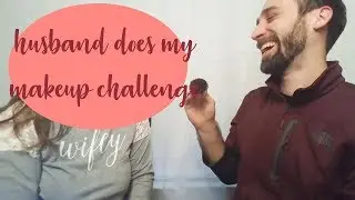 HUSBAND DOES MY MAKEUP CHALLENGE | COUPLES TAG