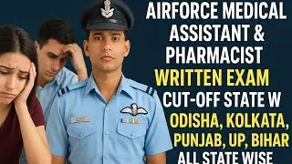 Airforce Medical Assistant &  Pharmacist Expected Phase -1 Cut-off For All State