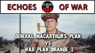 General MacArthur's Plan vs War Plan Orange 3