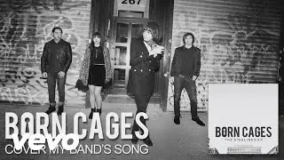 Born Cages - Cover My Band's Song (audio)