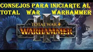 &iexcl;TOTAL WAR WARHAMMER! CONSEJOS PARA INICIAR CAMPA&Ntilde;A, ESPERO QUE OS SIRVAN.😎😎