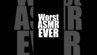 WORST ASMR EVER!!! (My First ASMR)