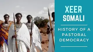 History & Origins of Somali Xeer