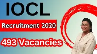 IOCL Recruitment 2020 Notification | 493 Vacancies | Eligibility, Age Limit & Selection Process