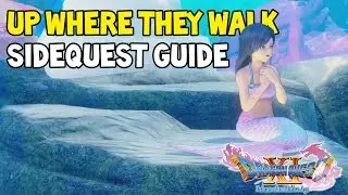 Dragon Quest XI UP WHERE THEY WALK Side-Quest Walkthrough Guide (Dragon Quest 11)