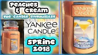 Yankee Candle - PEACHES & CREAM - NEW 2018 Spring Fragrance In-Depth Review