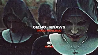 GIZMO - KNAWS (PROD. MKULTRA)