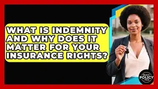 What Is Indemnity And Why Does It Matter For Your Insurance Rights? - Black Policy Pros