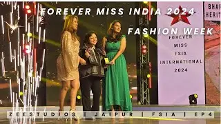 Forever Star Miss India 2024 || Grand Finale Series || ZeeStudios Jaipur || Fashion Week || E P 3