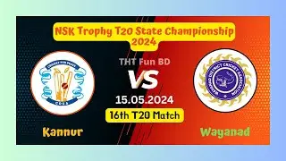 Kannur vs Wayanad | WAY v KAN | NSK Trophy T20 State Championship Live Score Streaming & Update 2024