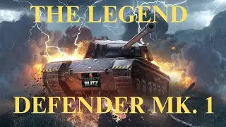 Defender mk 1 wot blitz gameplay | Discover What Makes It Legendary In WoT Blitz