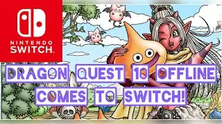 Dragon Quest 10 Offline On Switch!