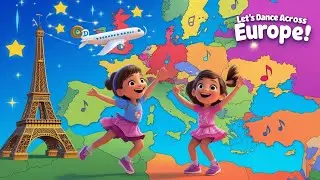 💃🌍 Let&rsquo;s Dance Across Europe! | Fun Learning Adventure Song for Kids 🎵