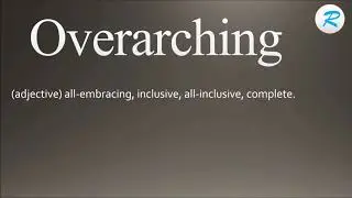 How to pronounce Overarching