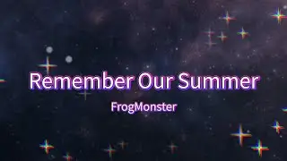 FrogMonster - Remember Our Summer (Official Lyric Video)