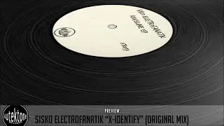 Sisko Electrofanatik - X-Identify (Original Mix) - Official Preview (Autektone Records)