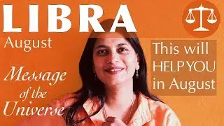 LIBRA AUGUST 2018 message of the universe : spiritual guidance