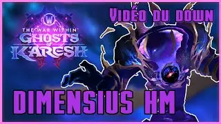 DIMENSIUS HM ! Vid&eacute;o de down - World of warcraft / The war within - Manaforge Omega