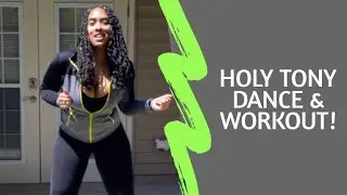 Holy Tony - Dance & Workout | Quarantine Edition!