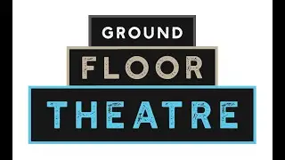 Introducing Ground Floor Theatre 2024