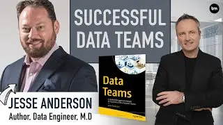 Building and Managing Successful Data Teams with Jesse Anderson