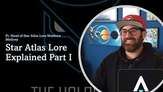 Star Atlas Lore Explained Part I ft  Matt Medney