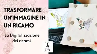 Cos'è la digitalizzazione di un ricamo. Come trasformare un'immagine in un ricamo.