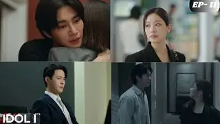EP-11 Real Killer Revealed l Idol I ❤️ 2025 KDrama Exp In Hindi l TV Series